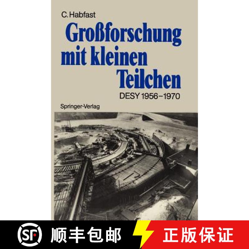 【3-4周达】Großforschung mit kleinen Teilchen : Das Deutsche Elektronen-Synchrotron DESY 1956-1970 [9783540514633]
