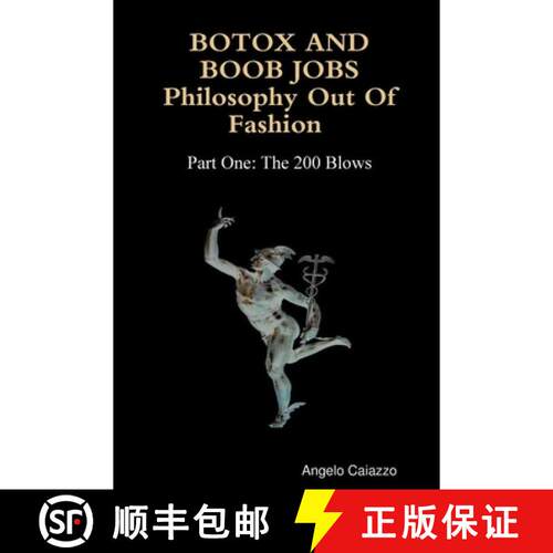 【3-4周达】BOTOX AND BOOB JOBS Philosophy Out of Fashion Part  One: The 200 Blows [9780557286669]
