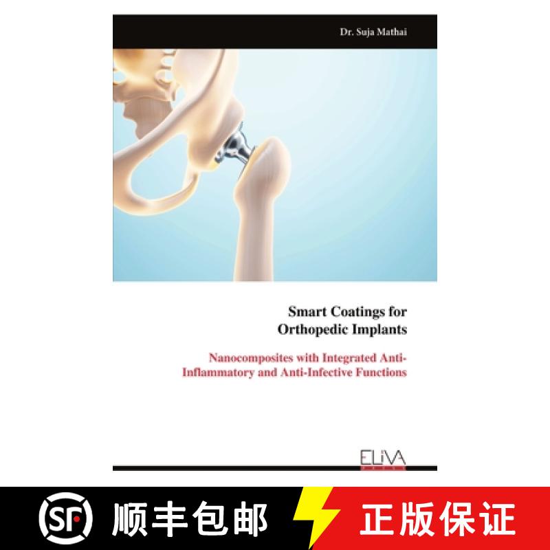 【2-3周达】Smart Coatings for Orthopedic Implants: Nanocomposites with Integrated Anti-Inflammatory a... [9789999313650]