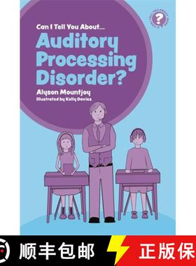 【3-4周达】Can I Tell You about Auditory Processing Disorder?: A Guide for Friends, Family and Profes... [9781785924941]
