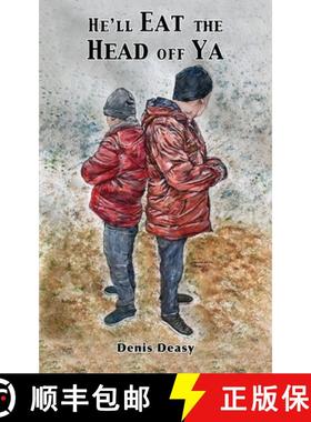 【3-4周达】He'll Eat the Head off Ya [9781803816067]