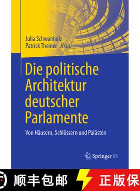 【3-4周达】Die politische Architektur deutscher Parlamente : Von Häusern, Schlössern und Palästen [9783658293307]