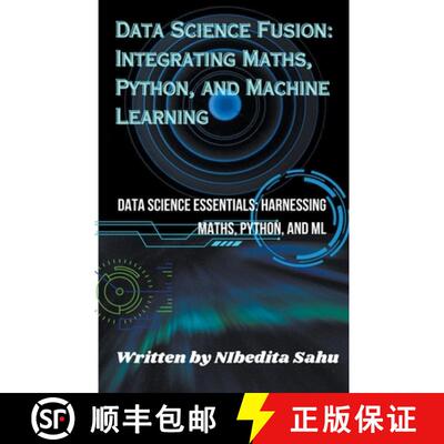 【3-4周达】Data Science Fusion: Integrating Maths, Python, and Machine Learning [9798223686217]