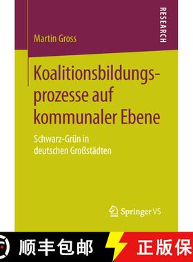 【3-4周达】Koalitionsbildungsprozesse auf kommunaler Ebene : Schwarz-Grün in deutschen Großstädten... [9783658122652]