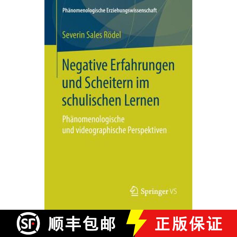 【3-4周达】Negative Erfahrungen und Scheitern im schulischen Lernen : Phänomenologische und videogra... [9783658235949]