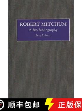 预订 Robert Mitchum: A Bio-Bibliography [9780313275470]
