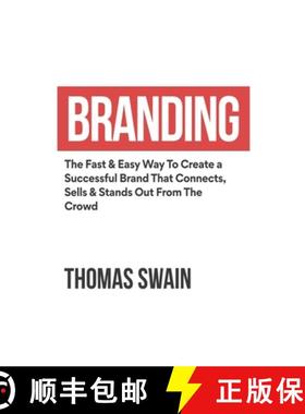 预订 Branding: The Fast & Easy Way To Create a Successful Brand That Connects, Sells & Stands Out Fro... [9781914312113]