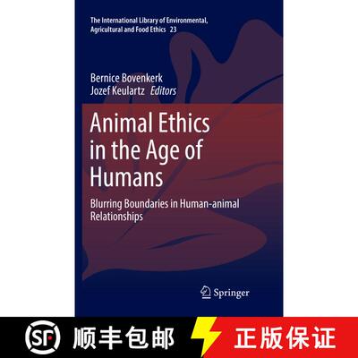 【3-4周达】Animal Ethics in the Age of Humans : Blurring boundaries in human-animal relationships (So... [9783319830100]