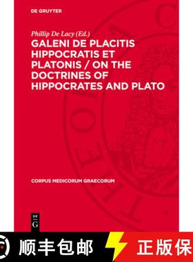 预订 Galeni de Placitis Hippocratis Et Platonis / On the Doctrines of Hippocrates and Plato: Second P... [9783112719862]