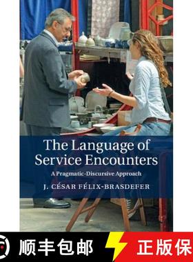 【3-4周达】The Language of Service Encounters: A Pragmatic-Discursive Approach [9781107035829]