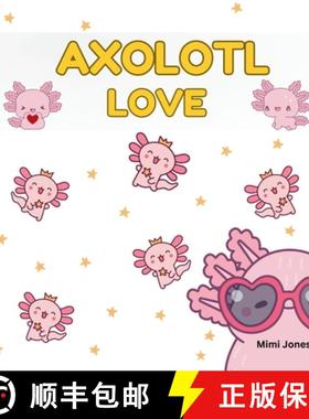【3-4周达】Axolotl Love: Cute Axolotls And Sayings [9781958985281]