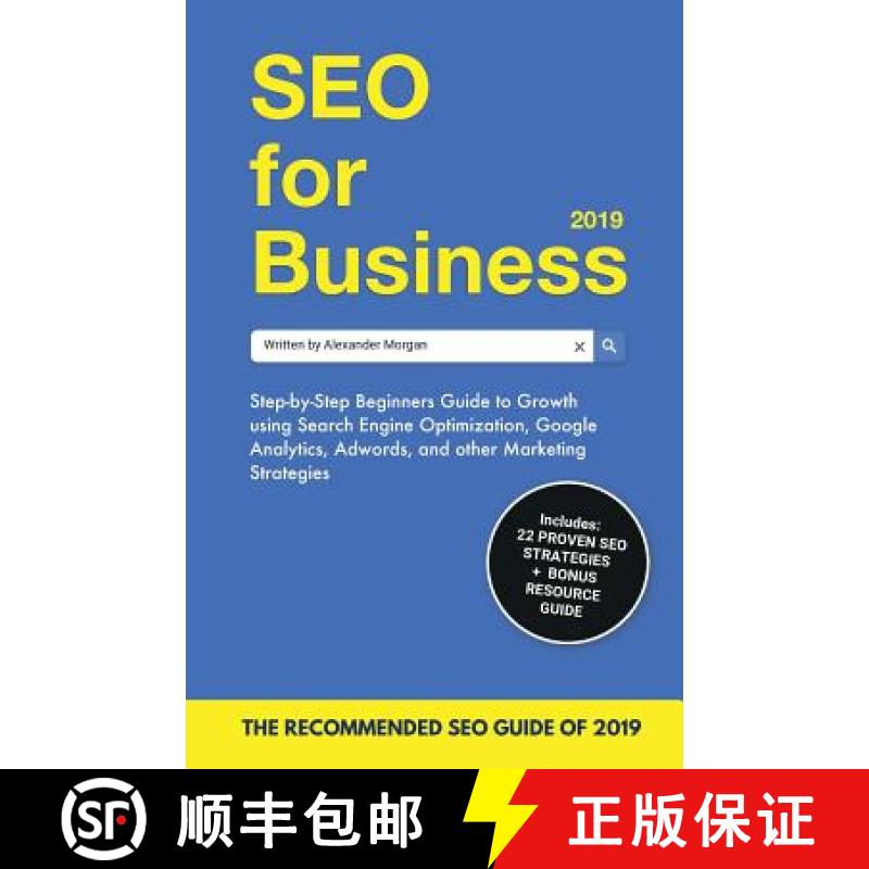 【2-3周达】SEO for Business 2019: Step-by-Step Beginners Guide to Growth using Search Engine Optimiza... [9781999177003]