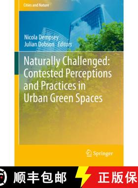 【3-4周达】Naturally Challenged: Contested Perceptions and Practices in Urban Green Spaces [9783030444822]