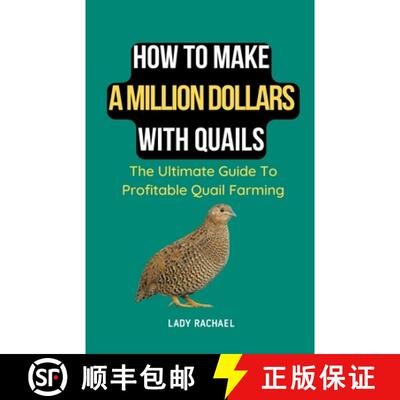 【3-4周达】How To Make A Million Dollars With Quails: The Ultimate Guide To Profitable Quail Farming [9798223912477]
