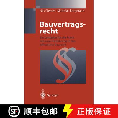 【3-4周达】Bauvertragsrecht : Ein Leitfaden für die Praxis mit einer Einführung in das öffentliche... [9783642721748]