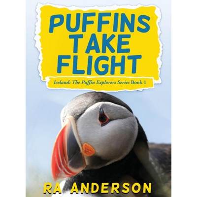 【4周达】Puffins Take Flight: Iceland: The Puffin Explorers Series Book 1 [9781950590063]