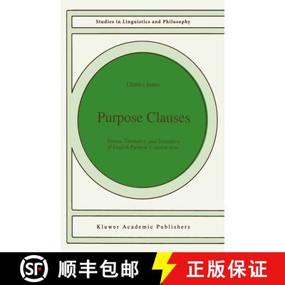 【3-4周达】Purpose Clauses : Syntax, Thematics, and Semantics of English Purpose Constructions [9789401055376]