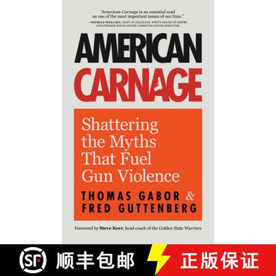 【3-4周达】American Carnage : Shattering the Myths That Fuel Gun Violence (School Safety, Violence in... [9781684812059]
