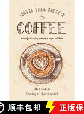 【3-4周达】Until Then There's Coffee: Every coffee has a story, a decision, a longing and a hope [9788194821946]
