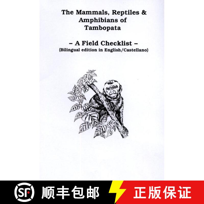 预订 The Mammals, Reptiles and Amphibians of the Tambopata Reserved Zone, Madre de Dios, Peru [9780952468752]