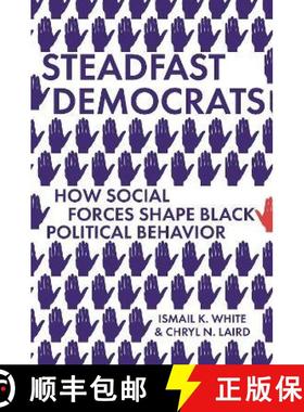 【3-4周达】坚定的民主党人 Steadfast Democrats: How Social Forces Shape Black Political Behavior [9780691228983]