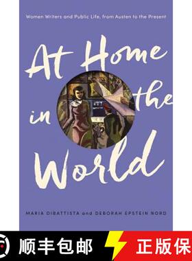 【3-4周达】At Home in the World – Women Writers and Public Life, from Austen to the Present [9780691191430]