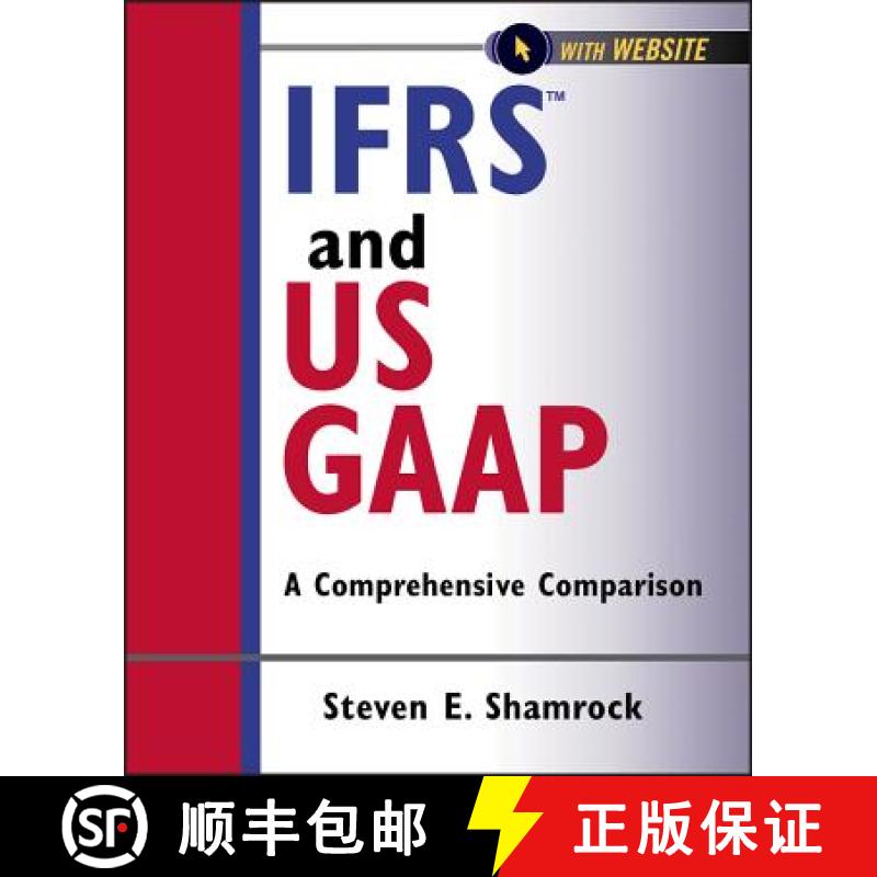 【3-4周达】Ifrs And Us Gaap + Web Site: A Comprehensive Comparison [Wiley会计] [9781118144305]