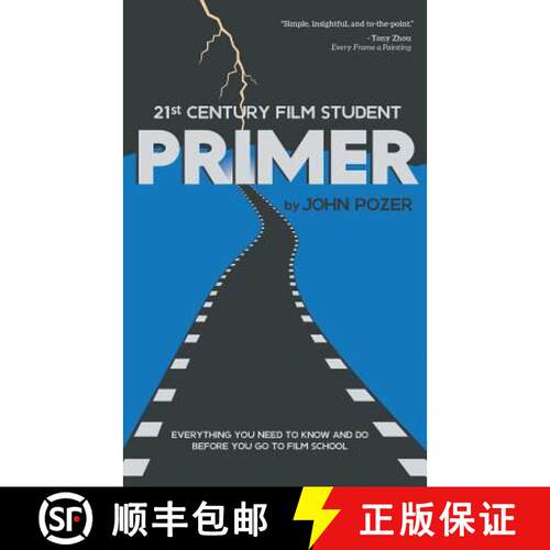 【3-4周达】21st Century Film Student PRIMER: Everything You Need to Know and Do Before You Go to Film... [9780228802310]