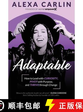 预订 Adaptable: How to Lead with Curiosity, Pivot with Purpose, and Thrive Through Change [9781951694395]