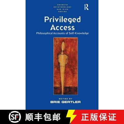【4周达】Privileged Access: Philosophical Accounts of Self-Knowledge [9780754616474]