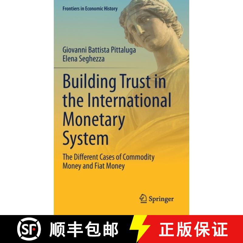 【3-4周达】Building Trust in the International Monetary System : The Different Cases of Commodity Mon... [9783030784904]