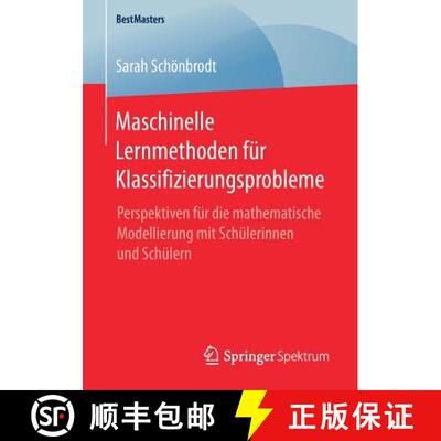 【3-4周达】Maschinelle Lernmethoden für Klassifizierungsprobleme : Perspektiven für die mathematisc... [9783658251369]