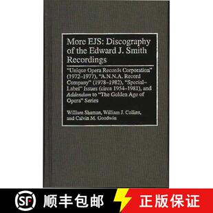【3-4周达】More EJS: Discography of the Edward J. Smith Recordings: Unique Opera Records Corporation ... [9780313298356]