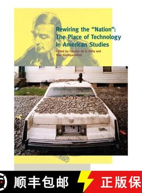 【3-4周达】Rewiring the Nation: The Place of Technology in American Studies [9780801886515]