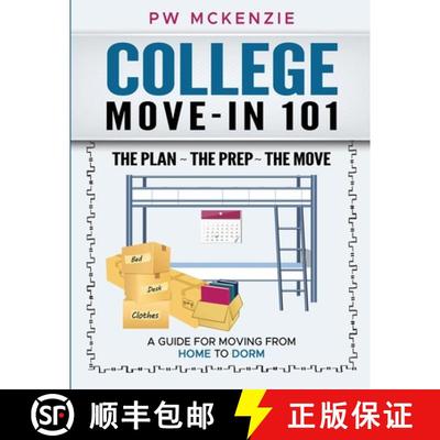【3-4周达】COLLEGE MOVE-IN 101 THE PLAN ~ THE PREP ~ THE MOVE: A GUIDE FOR MOVING FROM HOME TO DORM [9798988234135]