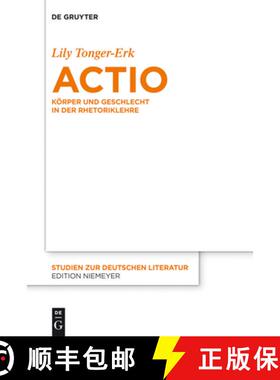 【3-4周达】Actio：Körper und Geschlecht in der Rhetoriklehre [9783110266368]