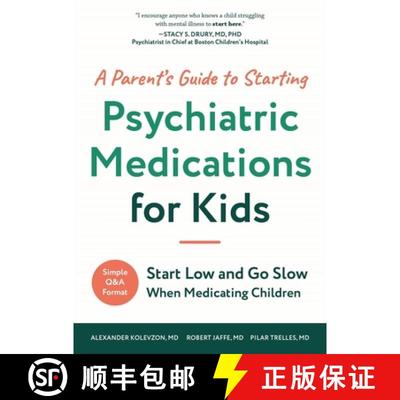 预订 A Parent's Guide to Starting Psychiatric Medications for Kids: Start Low and Go Slow [9798893960457]