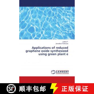 预订 Applications of reduced graphene oxide synthesized using green plant e [9783330089556]