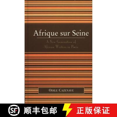 【3-4周达】Afrique sur Seine : A New Generation of African Writers in Paris [9780739120637]