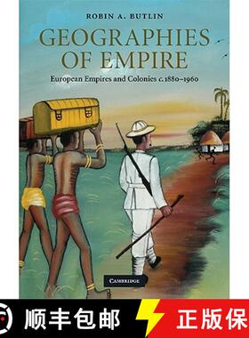 【3-4周达】Geographies of Empire: European Empires and Colonies c.1880–1960 - Geographies of Empire:... [9780521740555]