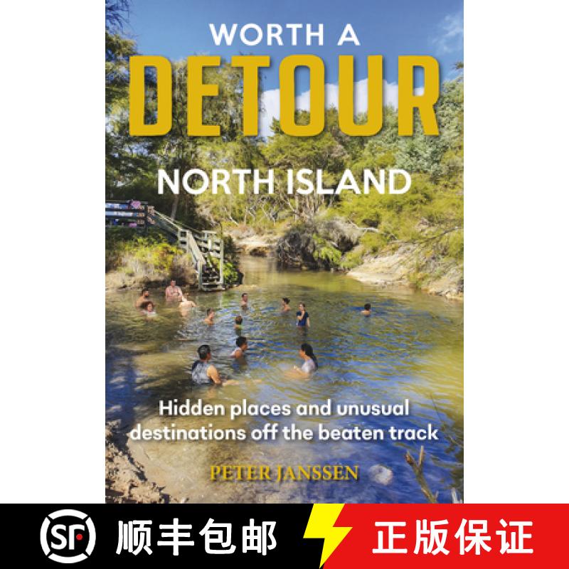 【2-3周达】Worth A Detour North Island: Hidden places and unusual destinations off the beaten track [9781869665265]
