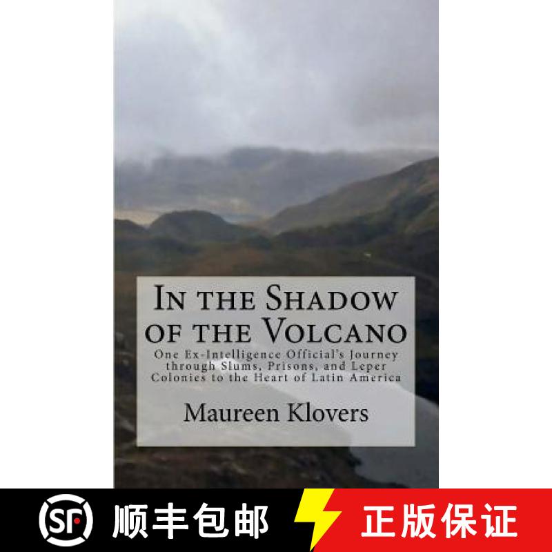 【3-4周达】In the Shadow of the Volcano: One Ex-Intelligence Official's Journey through Slums, Prison... [9780615586458]