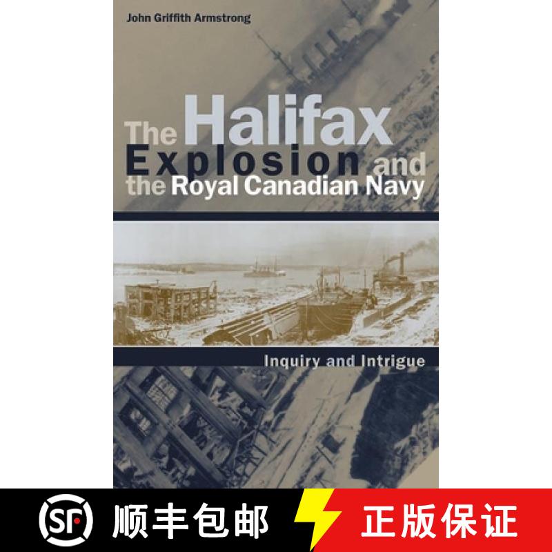 【3-4周达】The Halifax Explosion and the Royal Canadian Navy: Inquiry and Intrigue [9780774808903]