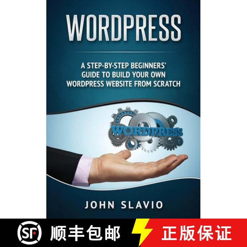 【3-4周达】Wordpress: A Step-by-Step Beginners' Guide to Build Your Own WordPress Website from Scratch [9781922300225]