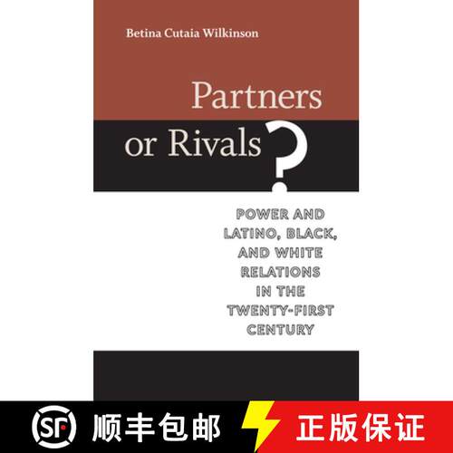 【3-4周达】精装 Partners or Rivals? – Power and Latino, Black, and White Relations in the Twenty–Fi... [9780813937731]