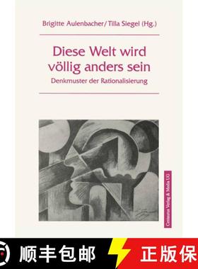 【3-4周达】Diese Welt wird völlig anders sein: Denkmuster und Rationalisierung [9783890859866]