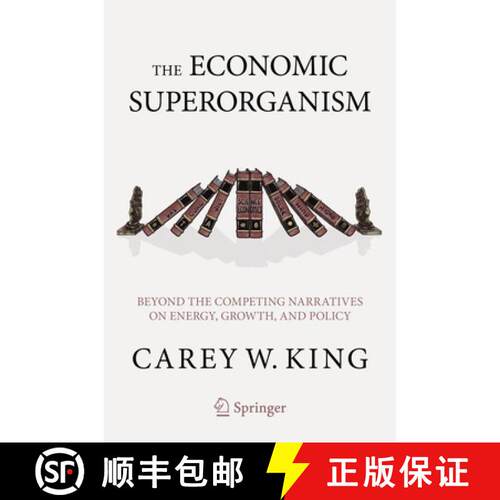 【3-4周达】The Economic Superorganism : Beyond the Competing Narratives on Energy, Growth, and Policy... [9783030502942]