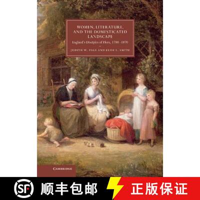 【3-4周达】Women, Literature, and the Domesticated Landscape: England's Disciples of Flora, 1780–187... [9780521768658]