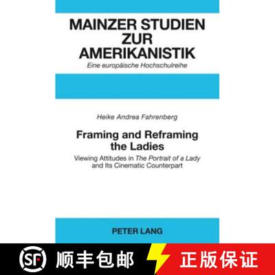 【3-4周达】Framing and Reframing the Ladies : Viewing Attitudes in The Portrait of a Lady and Its Cin... [9783631567050]
