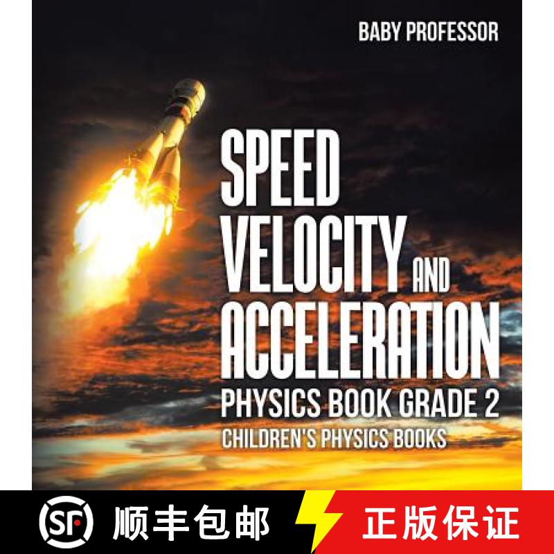 【3-4周达】Speed, Velocity and Acceleration - Physics Book Grade 2 | Children's Physics Books [9781541911307]